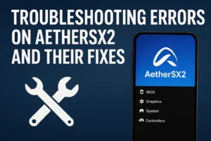 AetherSX2 errors and their fixes