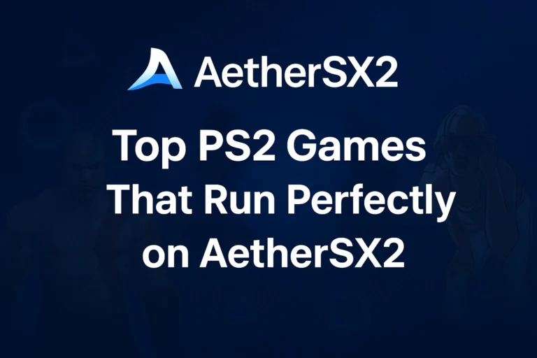  Top PS2 Games That Run Perfectly on AetherSX2